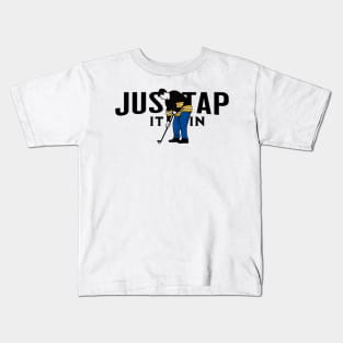 Just Tap It In Happy Gilmore Kids T-Shirt